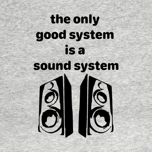 the only good system is a sound system by berlinnoize
